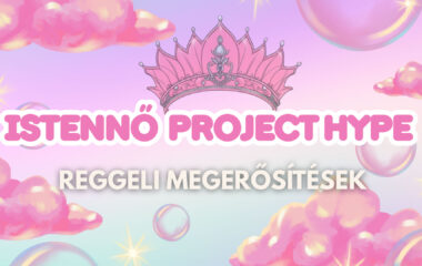 Istennő Project Hype – Reggeli megerősítések